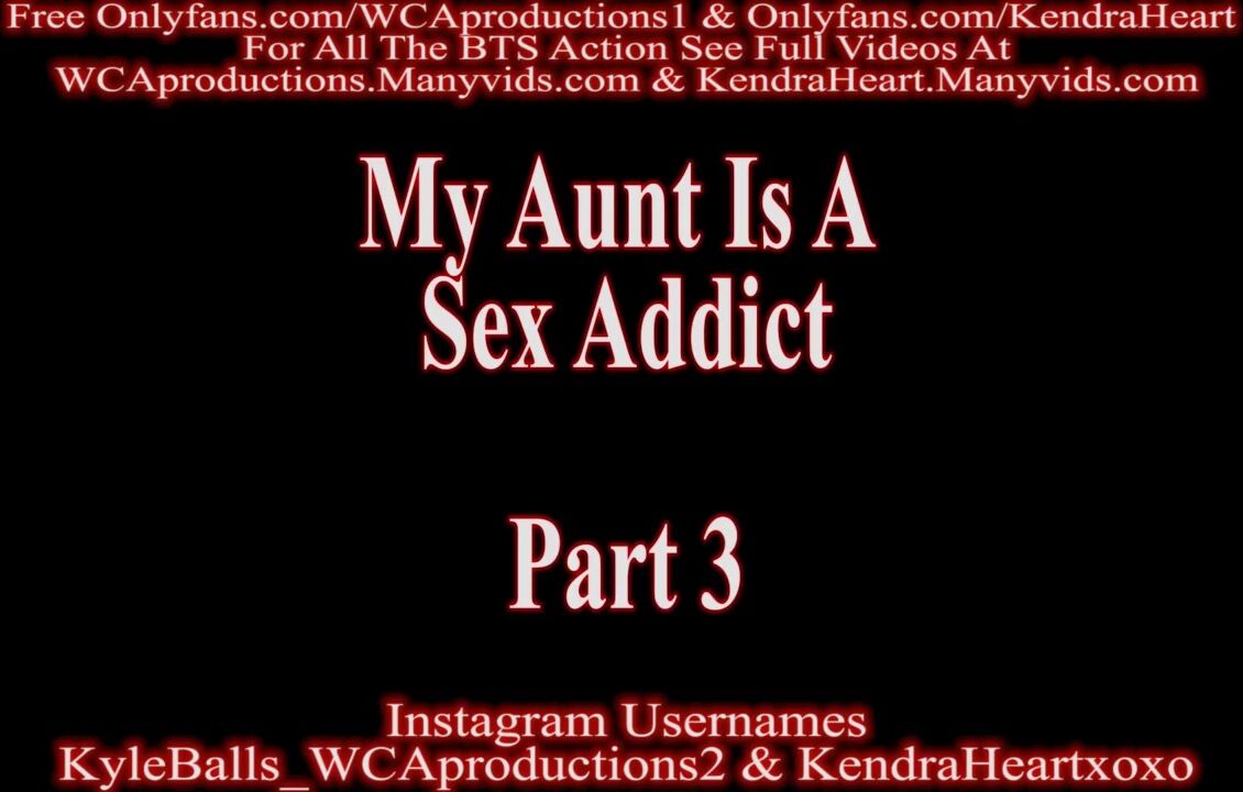 Free My Aunt Is A Sex Junkie Part three Kendra Heart Porn Video